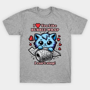 I (Heart) You Like Bubble Wrap T-Shirt